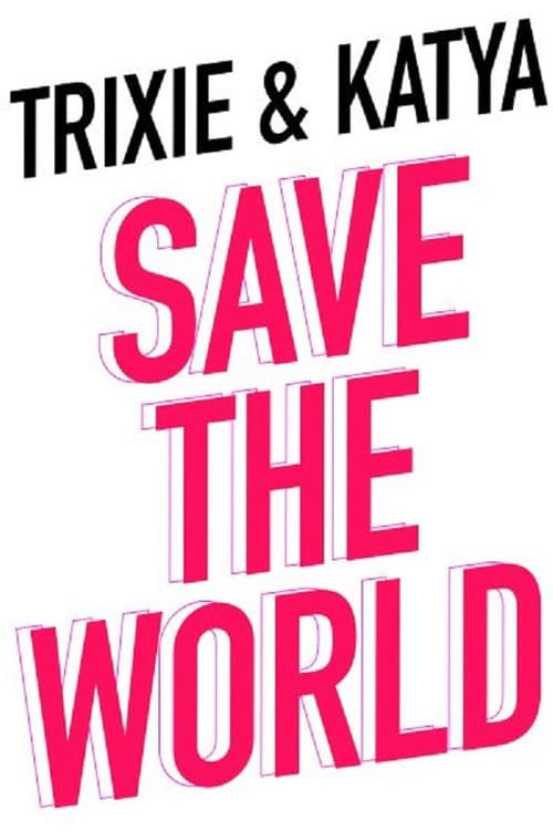 Trixie & Katya Save the World Season 1 poster
