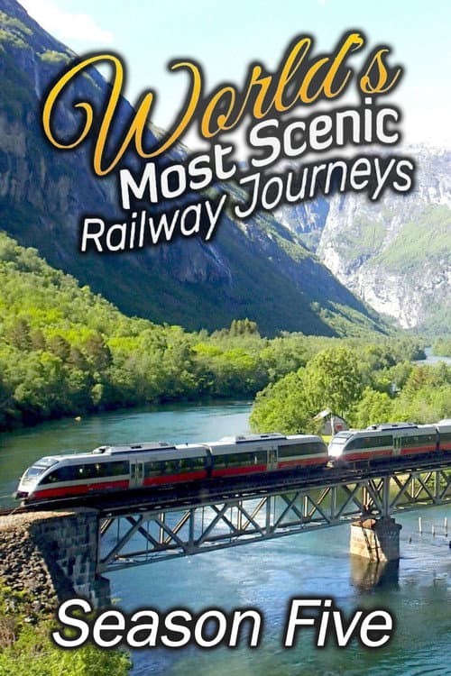 World's Most Scenic Railway Journeys Season 5 poster
