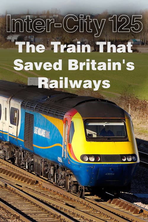 InterCity 125: The Train That Saved Britain's Railways Miniseries poster