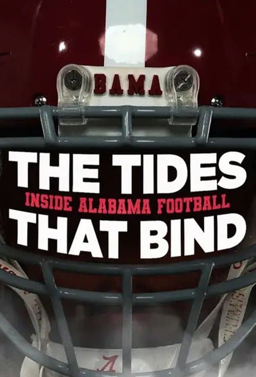 The Tides That Bind: Inside Alabama Football Season 1 poster