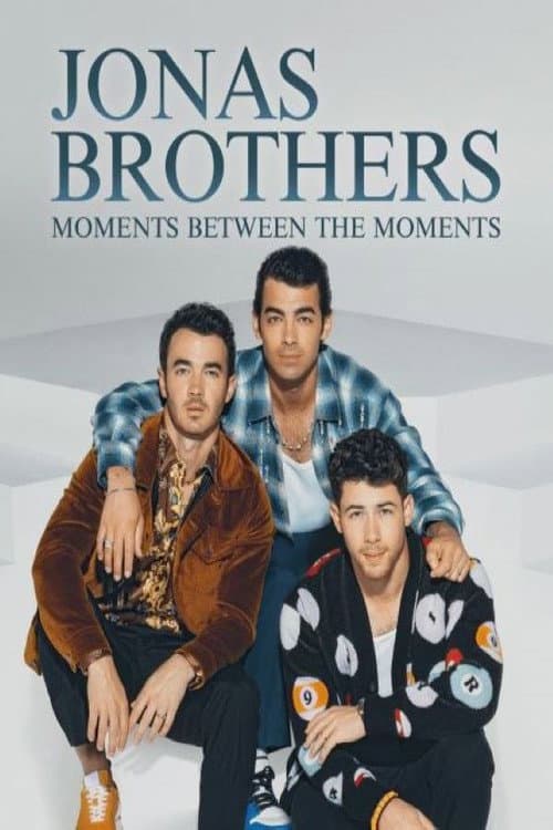 Jonas Brothers: Moments Between the Moments Season 1 poster