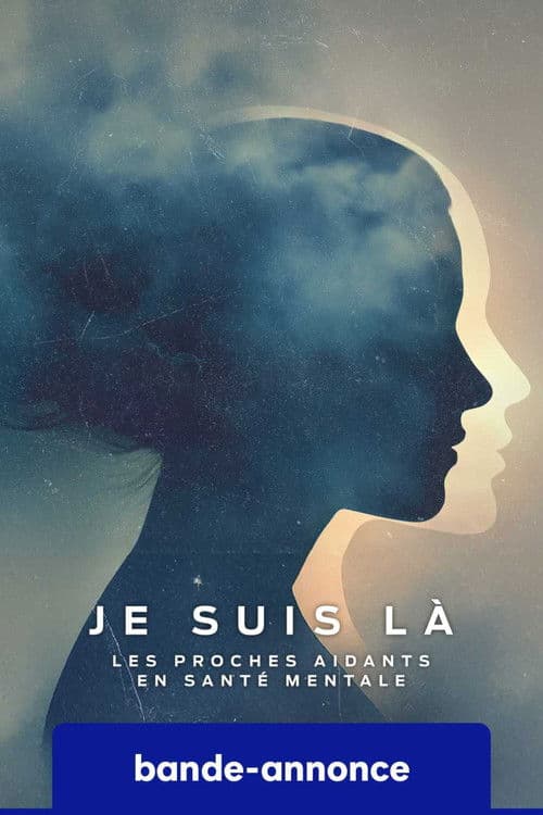 Je suis là: les proches aidants en santé mentale Season 1 poster