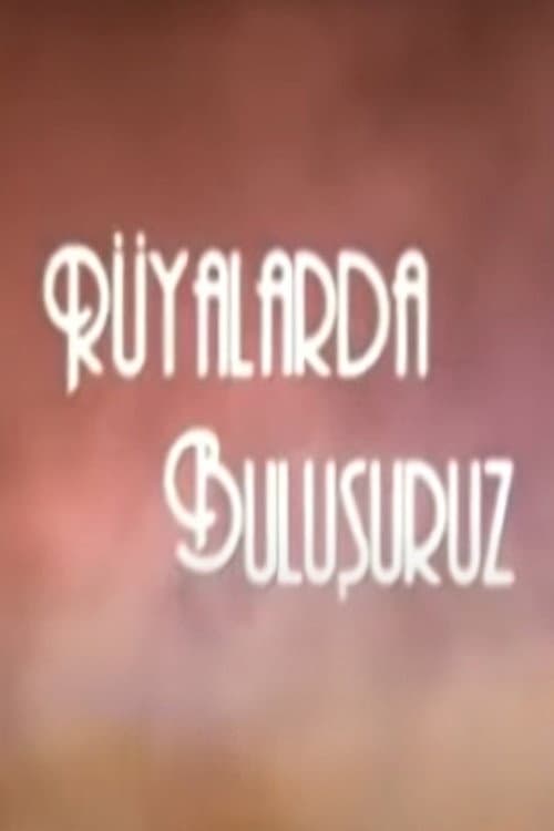 Rüyalarda Buluşuruz Season 1 poster