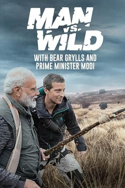 Man vs Wild with Bear Grylls & PM Modi Man vs Wild with Bear Grylls & PM Modi poster