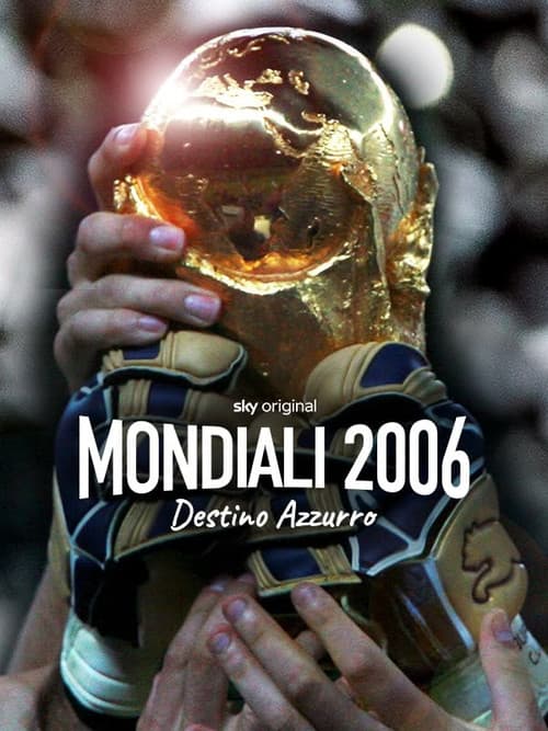 Mondiali 2006 - Destino azzurro Season 1 poster
