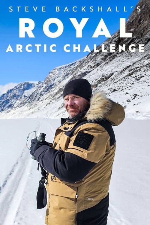 Steve Backshall's Royal Arctic Challenge Season 1 poster