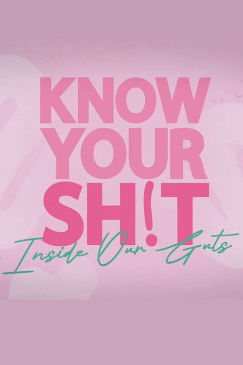 Know Your S**t: Inside Our Guts Season 1 poster