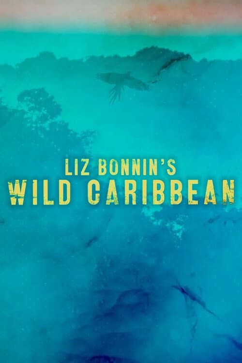 Liz Bonnin's Wild Caribbean Season 1 poster