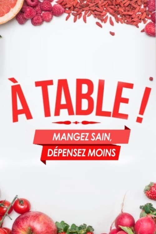 A Table ! Mangez sain, dépensez moins Season 1 poster