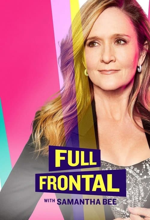 Full Frontal with Samantha Bee Season 7 poster