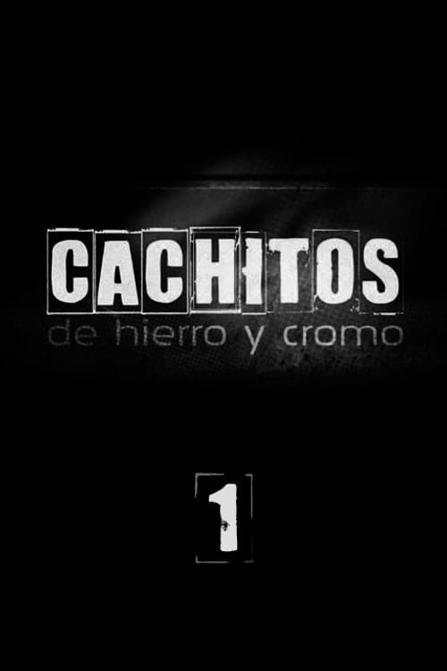 Cachitos de hierro y cromo Season 1 poster