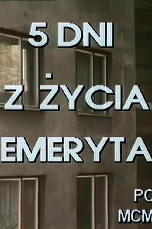 5 dni z życia emeryta Season 1 poster