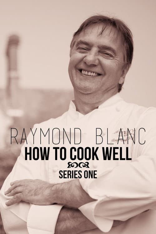 Raymond Blanc: How to Cook Well Season 1 poster