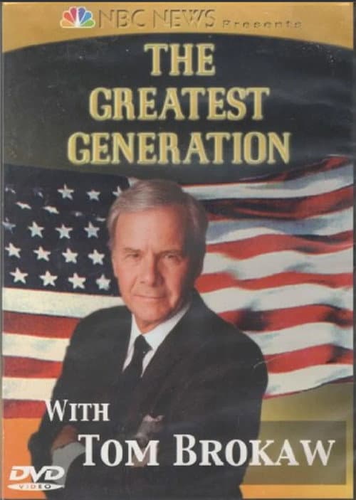 The Greatest Generation The Greatest Generation, with Tom Brokaw poster