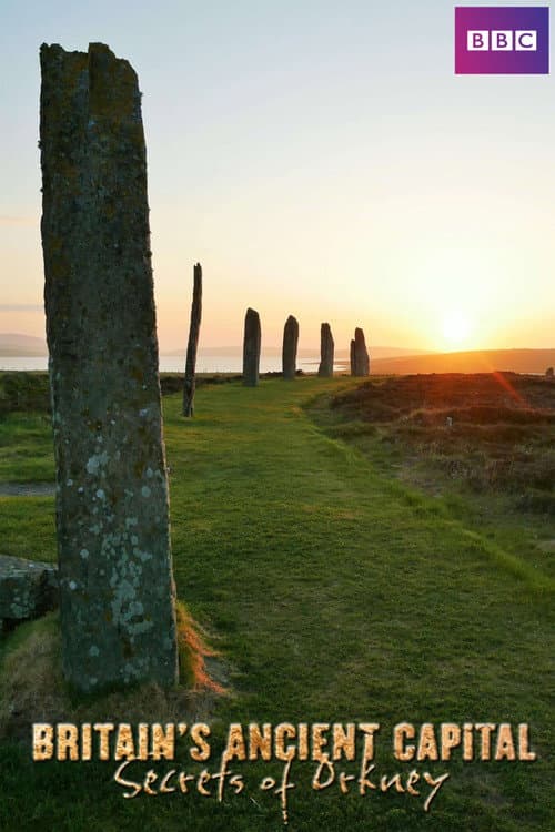 Britain's Ancient Capital: Secrets Of Orkney Season 1 poster