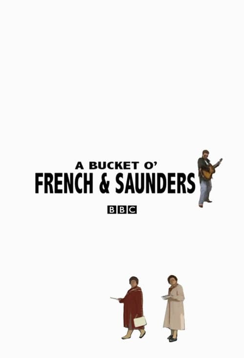 A Bucket O' French and Saunders Season 1 poster
