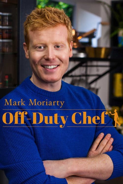 Mark Moriarty: Off Duty Chef Season 2 poster