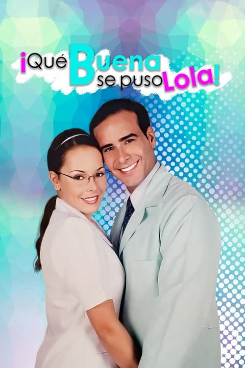 ¡Qué buena se puso Lola! Season 1 poster