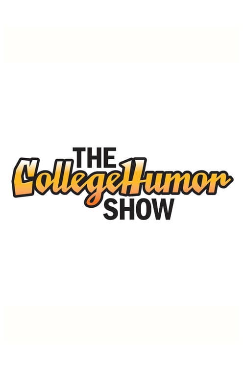 The CollegeHumor Show Season 1 poster