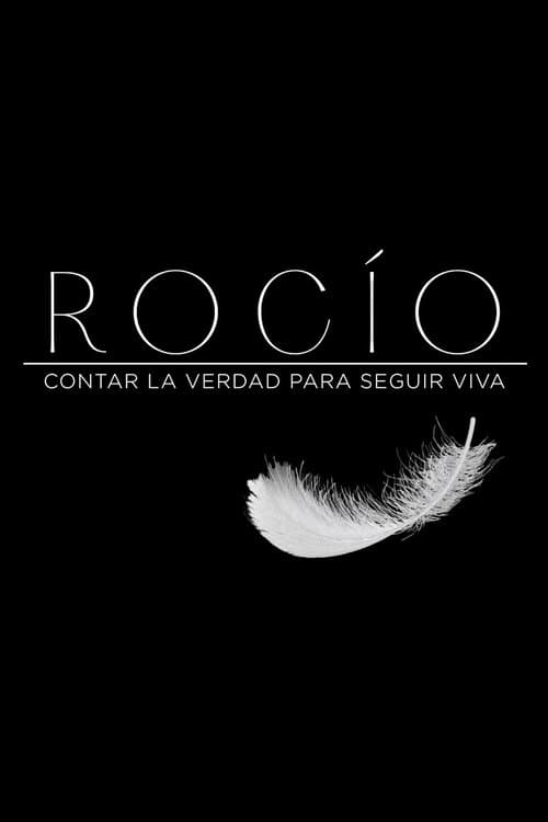 Rocío, contar la verdad para seguir viva Season 1 poster
