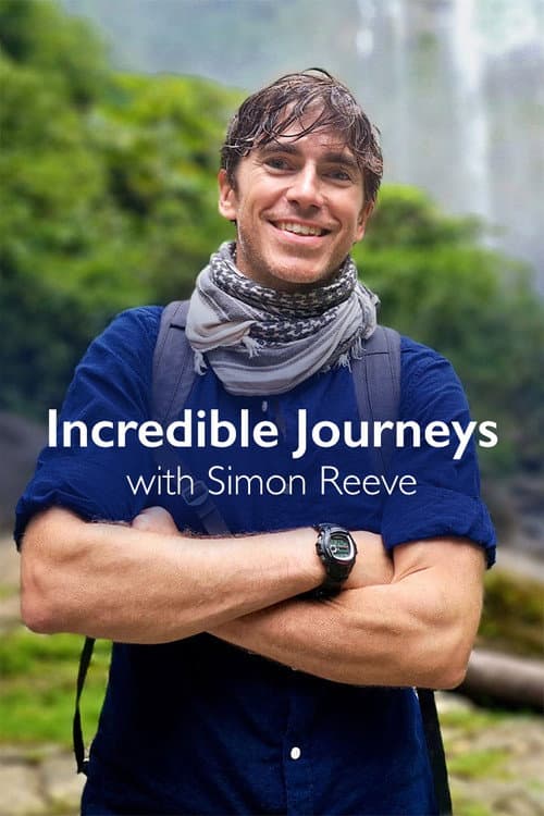Incredible Journeys with Simon Reeve Season 1 poster
