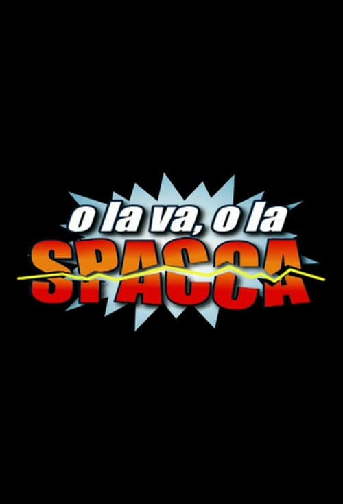 O la va, o la spacca Season 1 poster