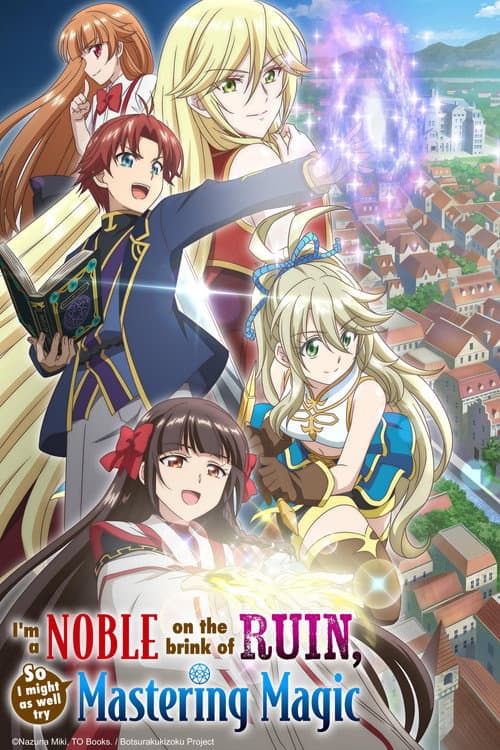 I'm a Noble on the Brink of Ruin, So I Might as Well Try Mastering Magic Season 1 poster