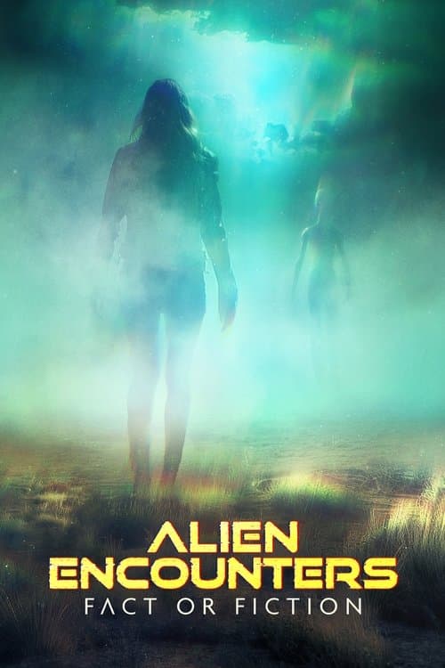 Alien Encounters: Fact or Fiction Season 1 poster