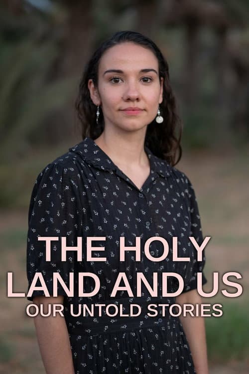 The Holy Land and Us: Our Untold Stories Miniseries poster