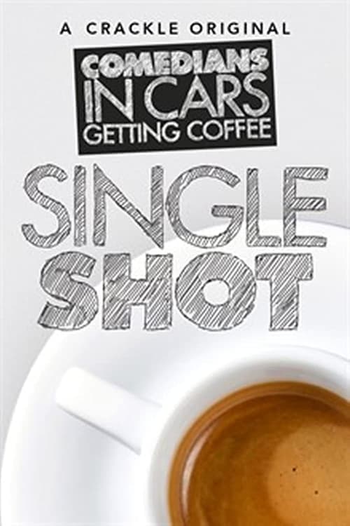 Comedians in Cars Getting Coffee: Single Shot Season 5 poster