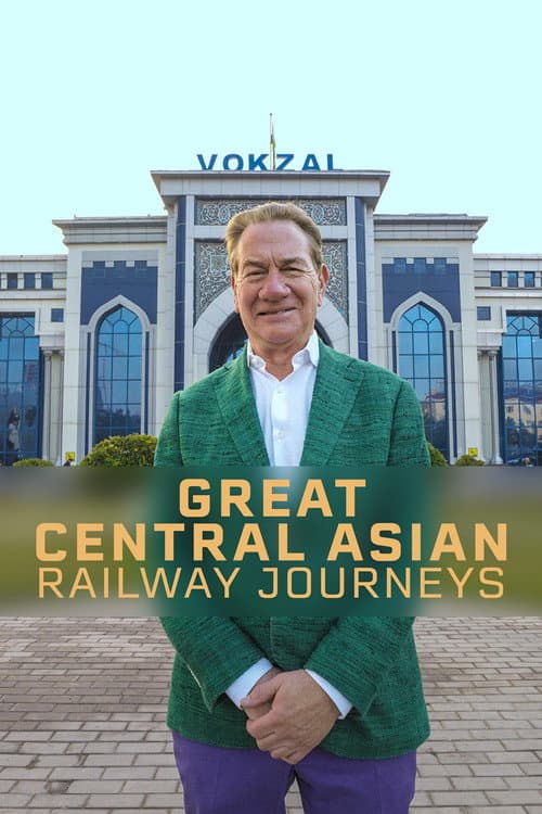 Great Central Asian Railway Journeys Series 1 poster