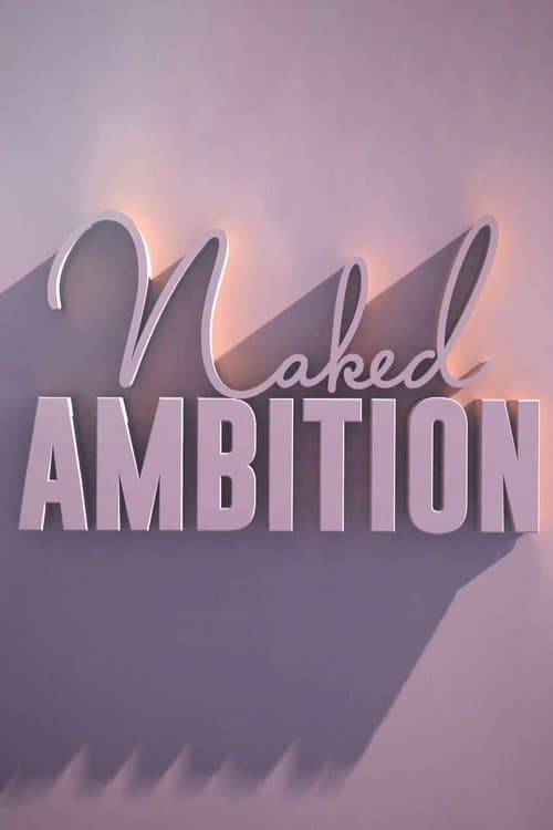 Naked Ambition Season 1 poster