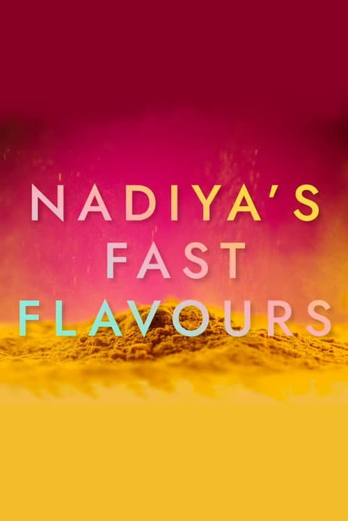 Nadiya's Fast Flavours Season 1 poster
