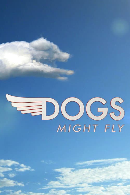 Dogs Might Fly Season 1 poster