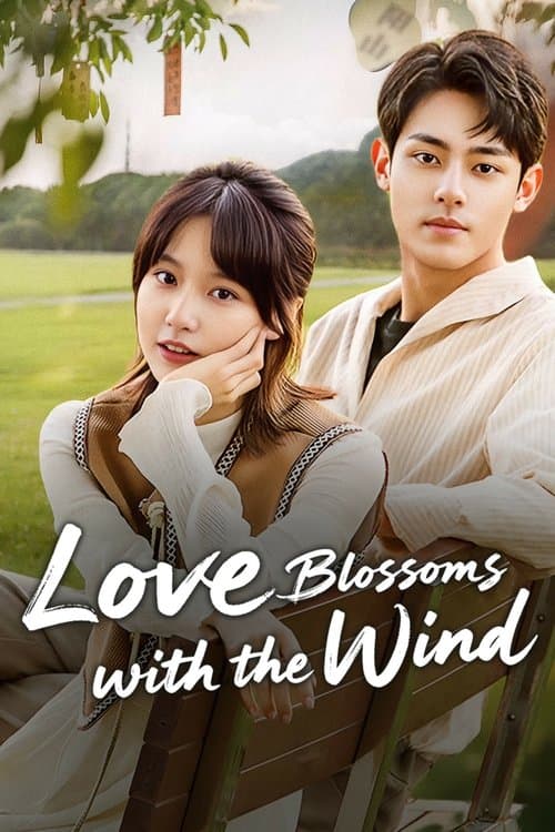 Love Blossoms with the Wind Season 1 poster