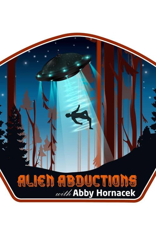 Alien Abductions with Abby Hornacek Season 1 poster