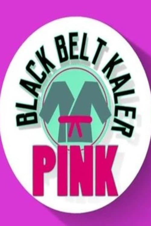Black Belt Kaler Pink Season 1 poster