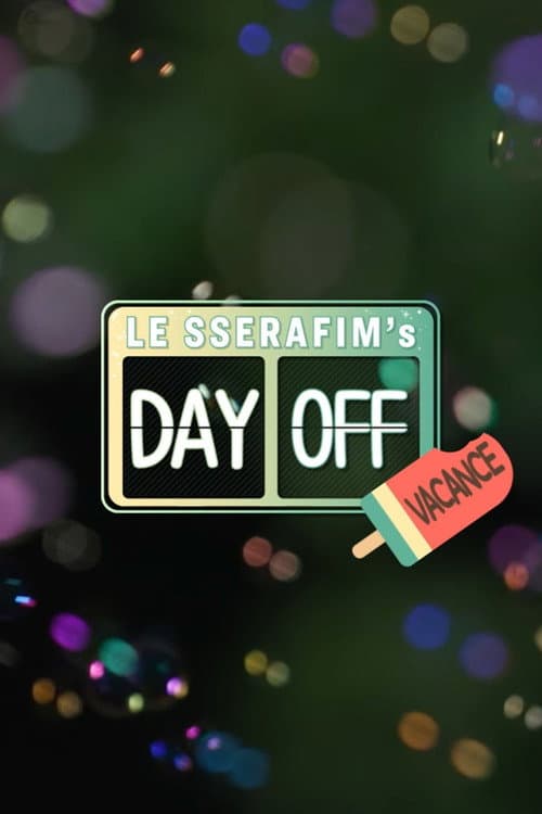 LE SSERAFIM's DAY OFF Season 3 VACANCE poster