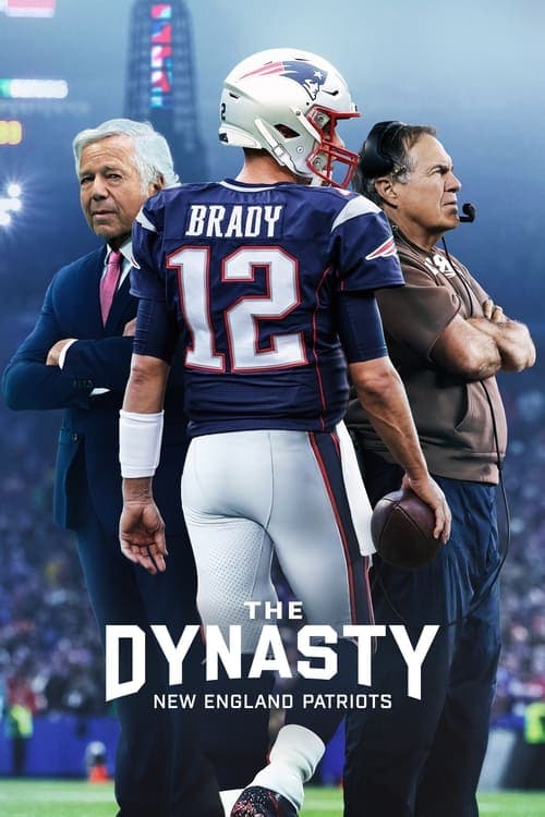 The Dynasty: New England Patriots Miniseries poster