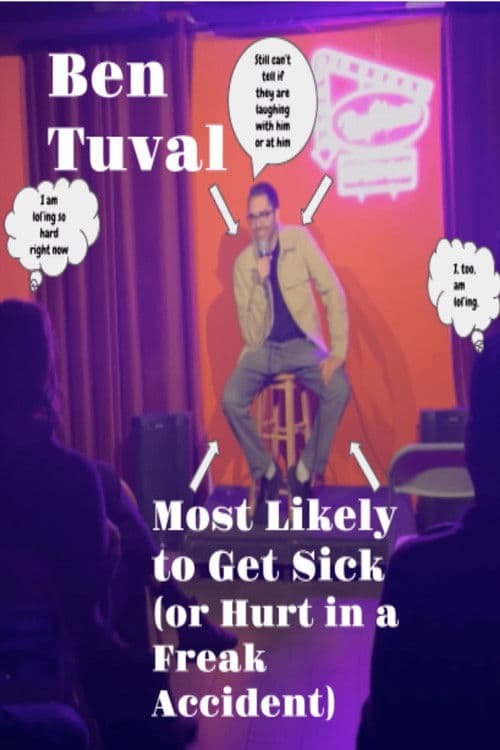 Ben Tuval: Most Likely to Get Sick (or Hurt in a Freak Accident) Season 1 poster