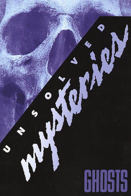 Unsolved Mysteries: Ghosts Ghosts poster
