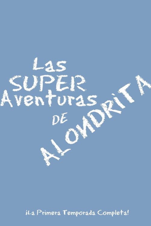 Alondrita's Awesome Adventures Alondra's Intense Life poster