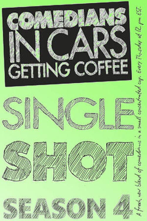 Comedians in Cars Getting Coffee: Single Shot Season 4 poster