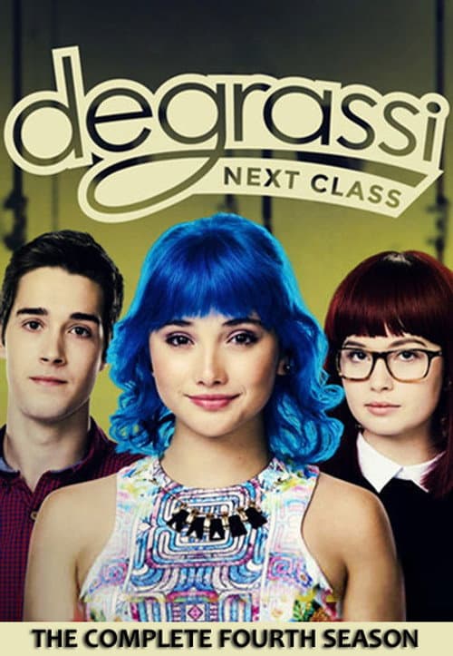 Degrassi: Next Class Season 4 poster