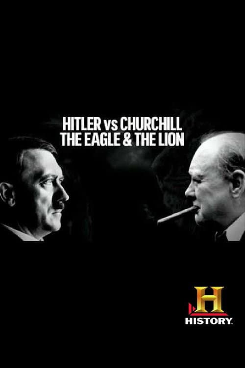 Hitler vs Churchill: The Eagle and the Lion Miniseries poster