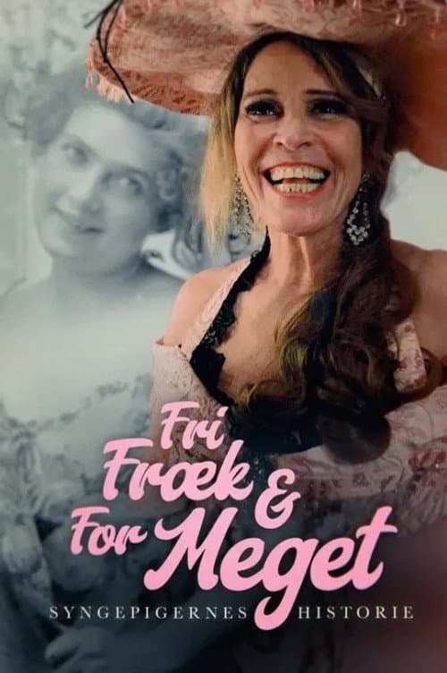 Fri, fræk og for meget - Syngepigernes historie Season 1 poster