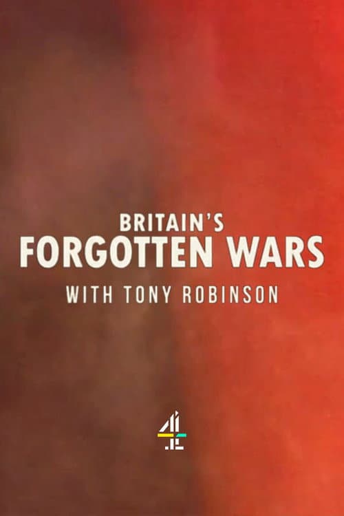 Britain's Forgotten Wars With Tony Robinson Season 1 poster