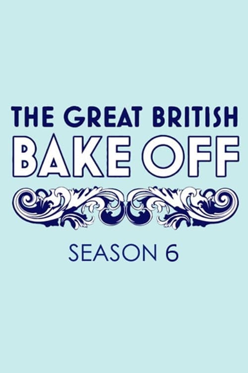 The Great British Bake Off Series 6 poster