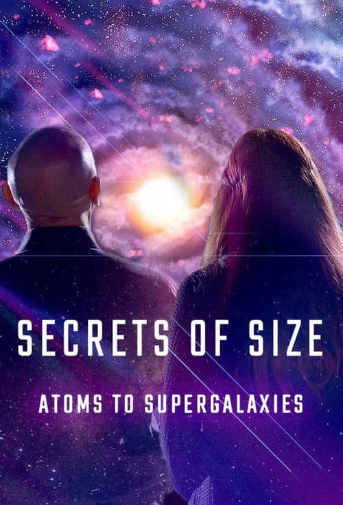 Secrets of Size: Atoms to Supergalaxies Season 1 poster