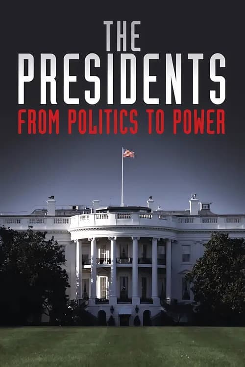 The Presidents: From Politics to Power Season 1 poster